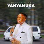 Mlaka Maliro – Yanyamuka