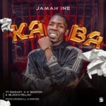 Jamah Ine, Sweazy, K Banton, Blackah Fellah – Kaba ft K Banton x Blackah Fellah x Sweazy