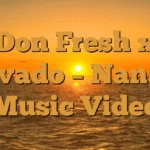 Don Fresh x Dovado – Nanale (Music Video)