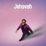 Kelvin Sings – Jehovah