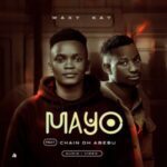 Waxy Kay – Mayo ft Chain Oh Abebu