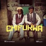 Blasc Muzik – Chifukwa ft Mellz Kumpanje